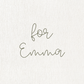 Custom for Emma