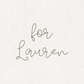 Custom for Lauren