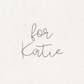 Custom for Katie